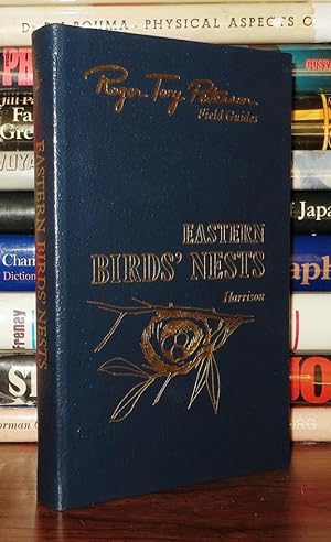 Seller image for EASTERN BIRDS' NESTS OF 285 SPECIES FOUND BREEDING IN THE UNITED STATES EAST OF THE MISSISSIPPI RIVER Easton Press Roger Tory Peterson Field Guides for sale by Rare Book Cellar