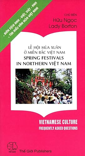 Seller image for Le Hoi Mua Xuan O Mien Bac Viet Nam / Spring Festivals in Northern Viet Nam (Vietnamese Culture Frequently Asked Questions) for sale by Masalai Press
