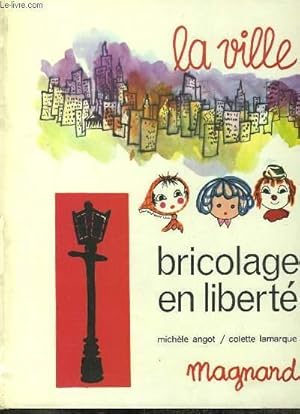 Seller image for La Ville. Bricolage en Libert. for sale by Le-Livre