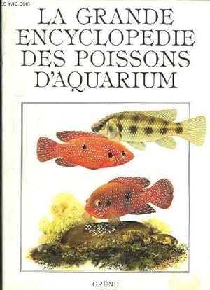 Seller image for La Grande Encyclopdie des Poissons d'Aquarium. for sale by Le-Livre