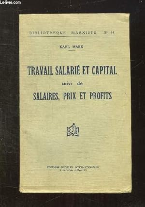 Image du vendeur pour TRAVAIL SALARIE ET CAPITAL SUIVI DE SALAIRES PRIX ET PROFITS. mis en vente par Le-Livre