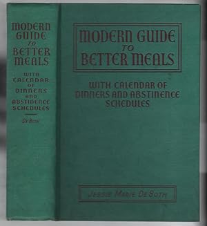 Modern Guide to Better Meals: With Calendar of Dinners and Abstinence Schedules 1940 to 1946