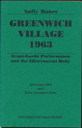 Greenwich Village 1963: Avant-Garde Performance and the Effervescent Body [uncorrected proof copy].