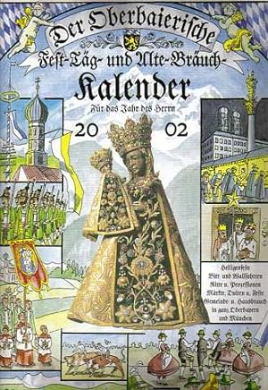 Der Oberbaierische Fest-Täg- und Alte-Bräuch-Kalender. Für das Jahr des Herrn 2002.
