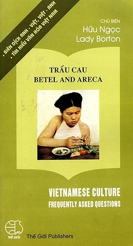 Seller image for Trau Cau / Betel and Areca (Vietnamese Culture: Frequently Asked Questions) for sale by Masalai Press