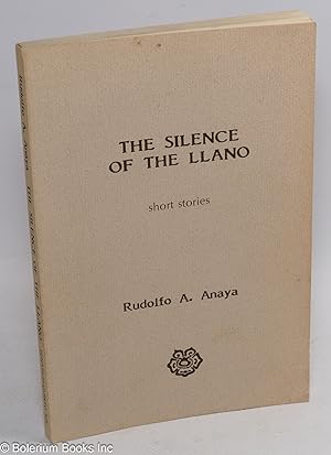 Seller image for The Silence of the Llano: short stories for sale by Bolerium Books Inc.