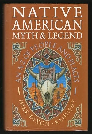 Seller image for Native American Myth & Legend - An A-Z of People and Places for sale by Plane Tree Books
