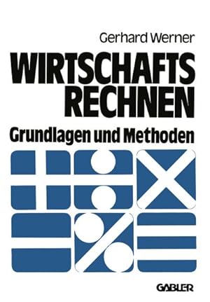 Bild des Verkufers fr Wirtschaftsrechnen : Grundlagen und Methoden zum Verkauf von AHA-BUCH GmbH