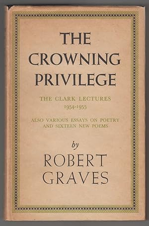 The Crowning Privilege: The Clark Lectures 1954-1955; Also Various Essays on Poetry and Sixteen N...