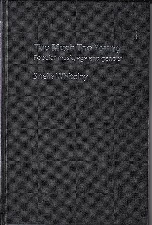 Seller image for Too Much Too Young: Popular Music Age and Gender for sale by Nauka Japan LLC