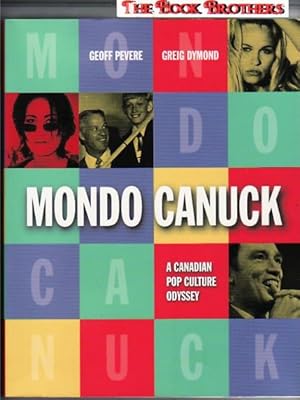 Image du vendeur pour Mondo Canuck: A Canadian Pop Culture Odyssey mis en vente par THE BOOK BROTHERS