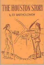 The Houston Story: A Chronicle of the City of Houston and the Texas Frontier From the Battle of S...