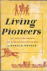Living Pioneers The Epic of the West By Those Who Lived It