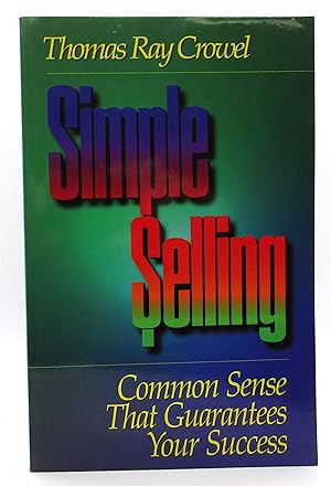 Seller image for Simple Selling: Common Sense That Guarantees Your Success for sale by Book Nook