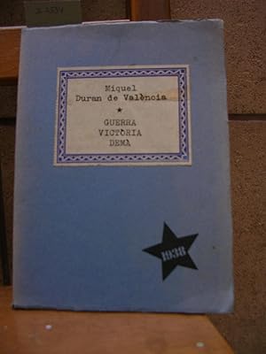 GUERRA, VICTORIA, DEMA. Edició a cura de Francesc Pérez i Moragon