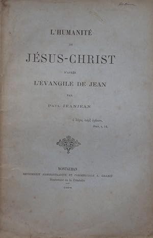 Seller image for L'humanit de Jsus-Christ d'aprs l'vangile de Jean for sale by Bouquinerie L'Ivre Livre