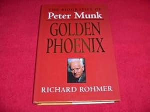 Golden Phoenix : The Biography of Peter Munk