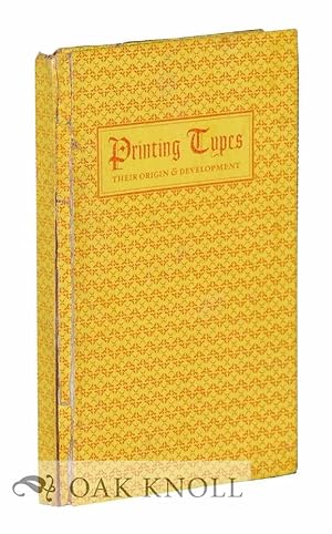 Seller image for PRINTING TYPES, THEIR ORIGIN AND DEVELOPMENT for sale by Oak Knoll Books, ABAA, ILAB
