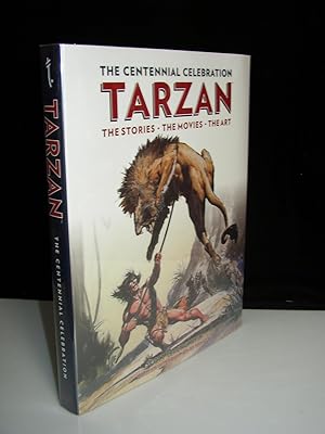 Tarzan: The Centennial Celebration The Stories The Movies The Art