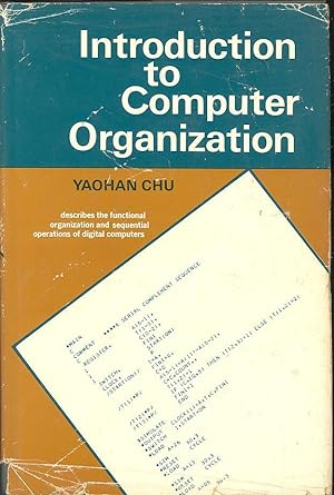 Seller image for Introduction to Computer Organization. [Computer Elements -- Micro-Operations -- Sequences -- Simulation of Computer Organizations -- A Stored Program Computer -- Computer Programming -- Generation of Timing & Control Signals -- Fetch Sequence -- Addition and Subtraction Sequences -- Multiplication and Division Sequences -- Manual Controls and Input/Output Sequences -- Other Sequences (jump, store, shift, miscellaneous)] for sale by Joseph Valles - Books