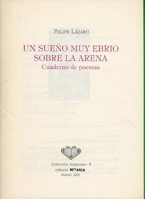 Bild des Verkufers fr UN SUEO MUY EBRIO SOBRE LA ARENA. Cuaderno de Poemas. zum Verkauf von angeles sancha libros