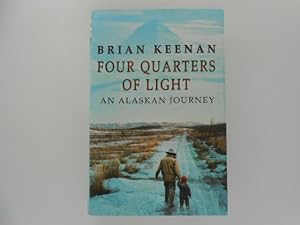 Seller image for Four Quarters of Light: An Alaskan Journey (signed) for sale by Lindenlea Books