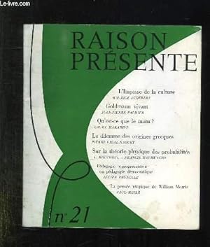 Seller image for RAISON PRESENTE N 21. JANVIER FEVRIER MARS 1972. SOMMAIRE: L IMPASSE DE LA CULTURE PAR MAURICE AUDEBERT, GOLDMANN VIVANT PAR JEAN PIERRE PALMIER, QU EST CE QUE LE MANA ? PAR LAURA MAKARIUS, LE DILEMME DES ORIGINES GRECQUES PAR PIERRE VIDAL NAQUET. for sale by Le-Livre