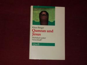 Bild des Verkufers fr Berger, Klaus: Qumran und Jesus. Wahrheit unter Verschlu??? 3. Aufl. Stuttgart, Quell, 1993. 8 °. 136 S. kart. (ISBN 3-7918-1929-1). zum Verkauf von Der-Philo-soph