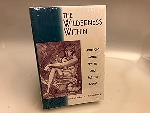 Immagine del venditore per The Wilderness Within: : American Women Writers and Spiritual Quest venduto da Needham Book Finders