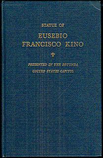 Bild des Verkufers fr Acceptance of the Statue of Eusebio Francisco Kino: Presented by the State of Arizona zum Verkauf von LEFT COAST BOOKS