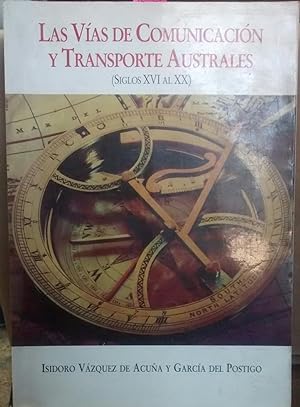 Las vías de comunicación y transporte australes ( Siglos XVI al XX )