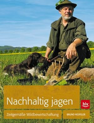 Bild des Verkufers fr Nachhaltig jagen : Zeitgeme Wildbewirtschaftung zum Verkauf von AHA-BUCH GmbH