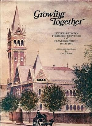 Growing Together : Letters between Frederick John Cato and Frances Bethune, 1881 to 1884