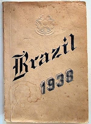 Brazil 1938. A New Survey of Brazilian Life. Economic, Financial, Labour and Social Conditions fr...