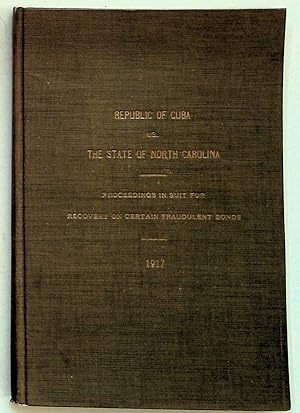 Republic of Cuba vs.the State of North Carolina for Recovery upon Certain Fraudulent Bonds Issued...