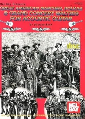 Bild des Verkufers fr Mel Bay Presents Great American Marches, Polkas & Grand Concert Waltzes for Acoustic Guitar zum Verkauf von Moneyblows Books & Music