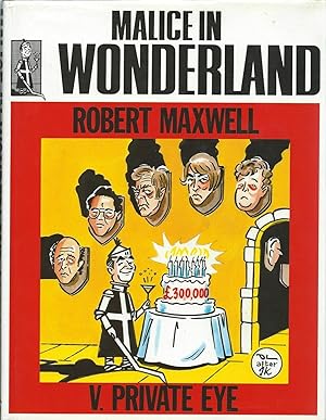 Image du vendeur pour Malice in Wonderland Robert Maxwell V. Private Eye mis en vente par Delph Books PBFA Member