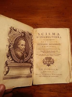 Imagen del vendedor de SCISMA D'INGHILTERRA CON ALTRE OPERETTE DEL SIGNOR BERNARDO DAVANZATI BOSTICHI, GENTILUOMO FIORENTINO; TRATTE DALL'EDIZION FIORENTINA DEL MDCXXXVIII CITATA DAGLI ACCADEMICI DELLA CRUSCA NEL LORO VOCABOLARIO; E ORA CON SOMMA DILIGENZA RIVEDUTE, E RICORRETTE. (CAMBI E MONETE. COLTIVAZIONE VITE TOSCANA) a la venta por Libreria Scripta Manent