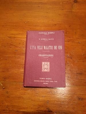 L'UVA NELLE MALATTIE DEI VINI. CHIARIFICAZIONE. PER GLI ENOTECNICI E GLI ALUNNI DELLE SCUOLE SUPE...