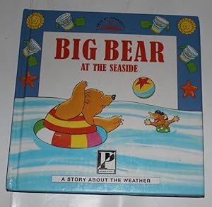 Imagen del vendedor de Big Bear at the Seaside. A Story About the Weather. a la venta por H4o Books