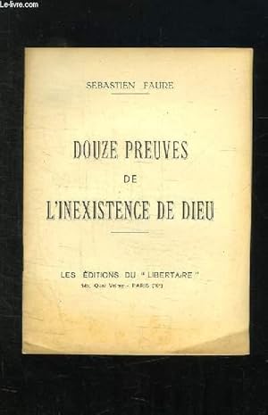 Bild des Verkufers fr DOUZE PREUVES DE L INEXISTENCE DE DIEU. zum Verkauf von Le-Livre