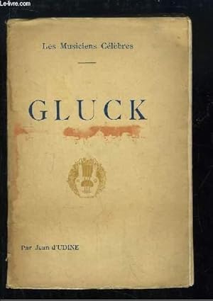 Imagen del vendedor de Gluck. Biographie critique. a la venta por Le-Livre