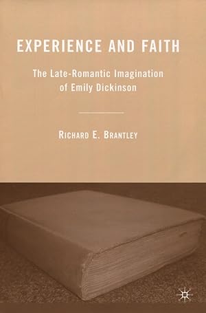 Experience and Faith: The Late-Romantic Imagination of Emily Dickinson