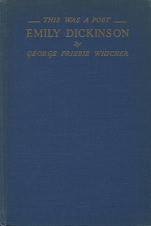 This Was A Poet: A Critical Biography Of Emily Dickinson
