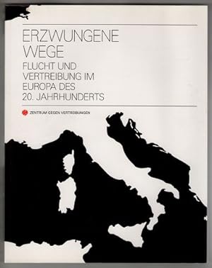 Erzwungene Wege : Flucht und Vertreibung im Europa des 20. Jahrhunderts. Ausstellung im Kronprinz...