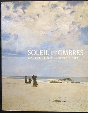 Seller image for Soleil et Ombres, L'art portugais du XIXme Sicle for sale by Design Books