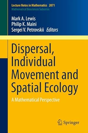 Bild des Verkufers fr Dispersal, Individual Movement and Spatial Ecology : A Mathematical Perspective zum Verkauf von AHA-BUCH GmbH