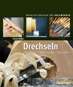Imagen del vendedor de Drechseln : Maschinen - Werkzeuge - Techniken a la venta por AHA-BUCH GmbH
