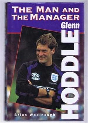 Imagen del vendedor de Glen Hoddle, the Man and the Manager a la venta por Bailgate Books Ltd