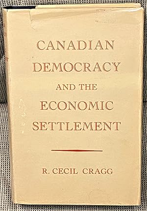 Seller image for Canadian Democracy and the Economic Settlement for sale by My Book Heaven